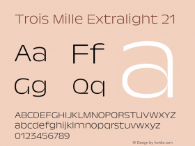 Trois Mille Extralight 21 Version 1.000;hotconv 1.0.109;makeotfexe 2.5.65596 Font Sample