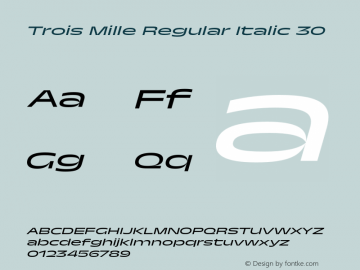 Trois Mille Regular Itl 30 Version 1.000;hotconv 1.0.109;makeotfexe 2.5.65596 Font Sample