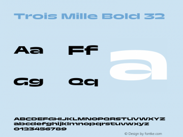 Trois Mille Bold 32 Version 1.000;hotconv 1.0.109;makeotfexe 2.5.65596 Font Sample