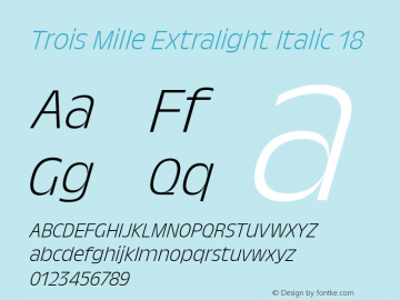 Trois Mille Extralight Itl 18 Version 1.000;hotconv 1.0.109;makeotfexe 2.5.65596 Font Sample