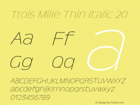 Trois Mille Thin Itl 20 Version 1.000;hotconv 1.0.109;makeotfexe 2.5.65596 Font Sample