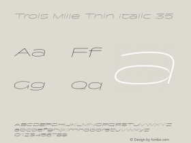 Trois Mille Thin Itl 35 Version 1.000;hotconv 1.0.109;makeotfexe 2.5.65596 Font Sample