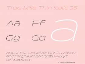 Trois Mille Thin Itl 25 Version 1.000;hotconv 1.0.109;makeotfexe 2.5.65596 Font Sample