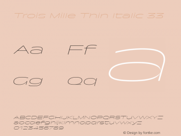 Trois Mille Thin Itl 33 Version 1.000;hotconv 1.0.109;makeotfexe 2.5.65596 Font Sample
