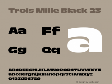 Trois Mille Black 23 Version 1.000;hotconv 1.0.109;makeotfexe 2.5.65596 Font Sample