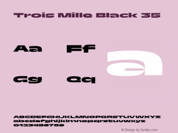 Trois Mille Black 35 Version 1.000;hotconv 1.0.109;makeotfexe 2.5.65596 Font Sample