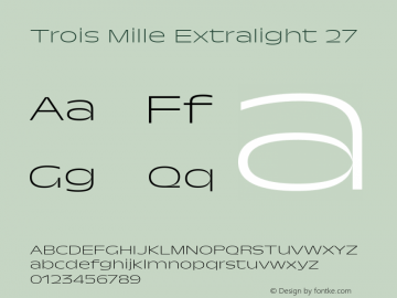 Trois Mille Extralight 27 Version 1.000;hotconv 1.0.109;makeotfexe 2.5.65596 Font Sample