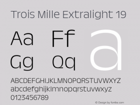 Trois Mille Extralight 19 Version 1.000;hotconv 1.0.109;makeotfexe 2.5.65596 Font Sample