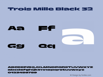 Trois Mille Black 32 Version 1.000;hotconv 1.0.109;makeotfexe 2.5.65596 Font Sample