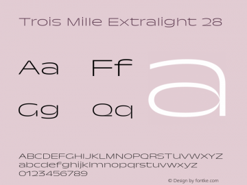Trois Mille Extralight 28 Version 1.000;hotconv 1.0.109;makeotfexe 2.5.65596 Font Sample