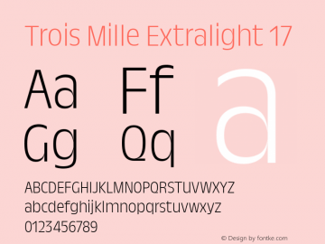 Trois Mille Extralight 17 Version 1.000;hotconv 1.0.109;makeotfexe 2.5.65596 Font Sample