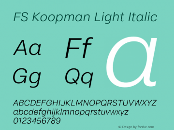 FS Koopman Light Italic Version 1.02;PS 001.001;hotconv 1.0.88;makeotf.lib2.5.64775 Font Sample