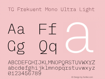 TG Frekuent Mono Ultra Light Version 1.000;hotconv 1.0.109;makeotfexe 2.5.65596图片样张