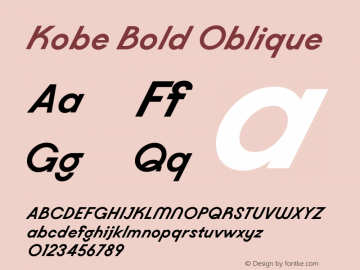 Kobe Bold Oblique Version 1.031;hotconv 1.0.109;makeotfexe 2.5.65596 Font Sample