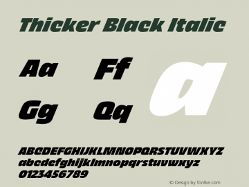 Thicker Black Italic Version 1.000;hotconv 1.0.109;makeotfexe 2.5.65596 Font Sample