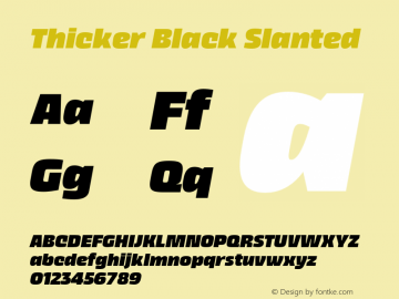 Thicker Black Slanted Version 1.000;hotconv 1.0.109;makeotfexe 2.5.65596 Font Sample