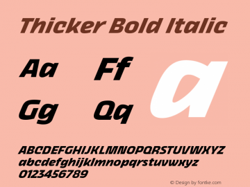 Thicker Bold Italic Version 1.000;hotconv 1.0.109;makeotfexe 2.5.65596 Font Sample