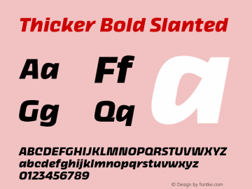 Thicker Bold Slanted Version 1.000;hotconv 1.0.109;makeotfexe 2.5.65596 Font Sample