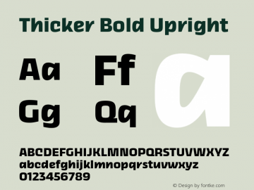 Thicker Bold Upright Version 1.000;hotconv 1.0.109;makeotfexe 2.5.65596 Font Sample