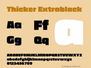 Thicker Extrablack Version 1.000;hotconv 1.0.109;makeotfexe 2.5.65596 Font Sample