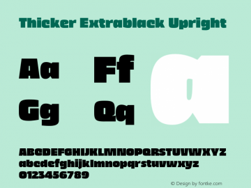 Thicker Extrablack Upright Version 1.000;hotconv 1.0.109;makeotfexe 2.5.65596 Font Sample