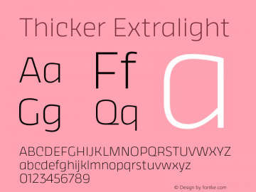 Thicker Extralight Version 1.000;hotconv 1.0.109;makeotfexe 2.5.65596 Font Sample