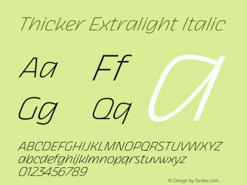 Thicker Extralight Italic Version 1.000;hotconv 1.0.109;makeotfexe 2.5.65596 Font Sample