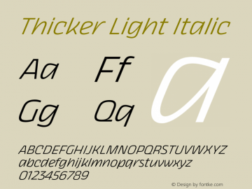 Thicker Light Italic Version 1.000;hotconv 1.0.109;makeotfexe 2.5.65596 Font Sample
