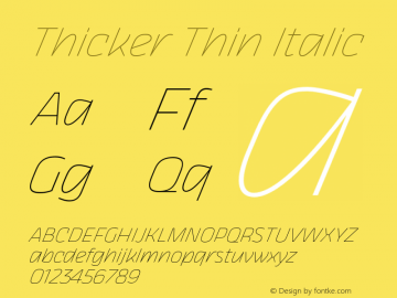 Thicker Thin Italic Version 1.000;hotconv 1.0.109;makeotfexe 2.5.65596 Font Sample