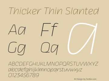 Thicker Thin Slanted Version 1.000;hotconv 1.0.109;makeotfexe 2.5.65596 Font Sample