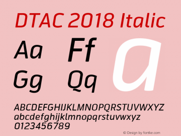 DTAC 2018 Italic Version 1.000;PS 001.000;hotconv 1.0.88;makeotf.lib2.5.64775 Font Sample