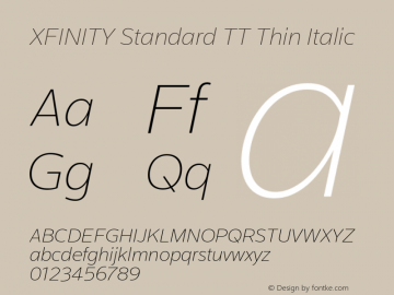 XFINITY Standard TT Thin Italic Version 1.100;PS 1.000;hotconv 1.0.88;makeotf.lib2.5.647800 Font Sample