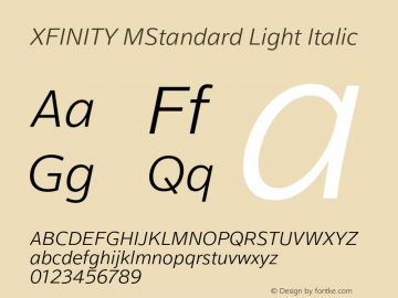 XFINITY MStandard Light Italic Version 1.001;PS 001.001;hotconv 1.0.88;makeotf.lib2.5.64775 Font Sample