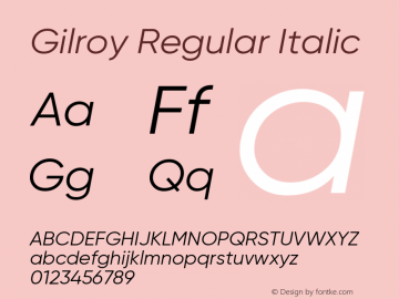 Gilroy-RegularItalic Version 1.000;PS 001.000;hotconv 1.0.88;makeotf.lib2.5.64775 Font Sample