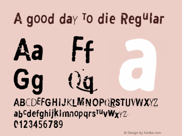 A good day to die Version 1.00 September 6, 2019, initial release Font Sample