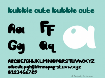 bubble cute bubble cute Version 1.00;March 1, 2020;FontCreator 11.5.0.2430 64-bit图片样张