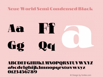 Neue World Semi Condensed Black Version 1.000;hotconv 1.0.109;makeotfexe 2.5.65596 Font Sample