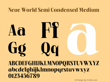 Neue World Semi Condensed Medium Version 1.000;hotconv 1.0.109;makeotfexe 2.5.65596 Font Sample