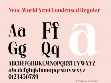 Neue World Semi Condensed Regular Version 1.000;hotconv 1.0.109;makeotfexe 2.5.65596 Font Sample