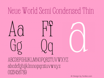 Neue World Semi Condensed Thin Version 1.000;hotconv 1.0.109;makeotfexe 2.5.65596 Font Sample