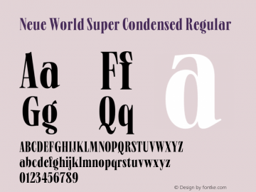 Neue World Super Condensed Regular Version 1.000;hotconv 1.0.109;makeotfexe 2.5.65596 Font Sample