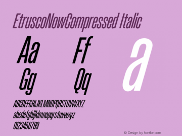 EtruscoNowCompressed Italic Version 1.001;hotconv 1.0.109;makeotfexe 2.5.65596图片样张