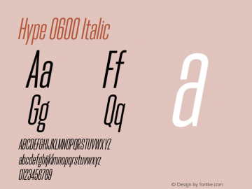 Hype 0600 Italic Version 1.000;hotconv 1.0.109;makeotfexe 2.5.65596 Font Sample
