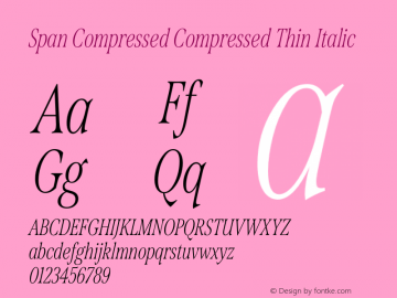 Span-ThinCompItalic Version 1.001;hotconv 1.0.109;makeotfexe 2.5.65596图片样张