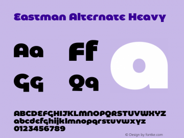 Eastman Alternate Heavy Version 1.001;hotconv 1.0.109;makeotfexe 2.5.65596 Font Sample