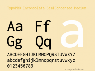 TypoPRO Inconsolata SemiCondensed Medium Version 3.001; ttfautohint (v1.8.2.53-6de2) Font Sample