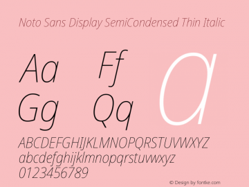 Noto Sans Display SemiCondensed Thin Italic Version 2.003; ttfautohint (v1.8.3) -l 8 -r 50 -G 200 -x 14 -D latn -f none -a qsq -X 
