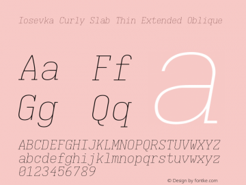 Iosevka Curly Slab Thin Extended Oblique Version 5.0.8 Font Sample