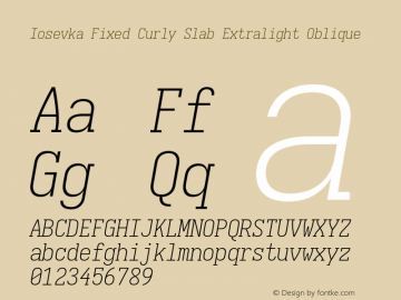 Iosevka Fixed Curly Slab Extralight Oblique Version 5.0.8 Font Sample