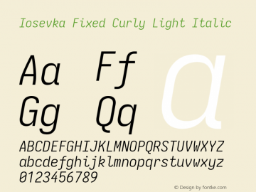 Iosevka Fixed Curly Light Italic Version 5.0.8; ttfautohint (v1.8.3) Font Sample